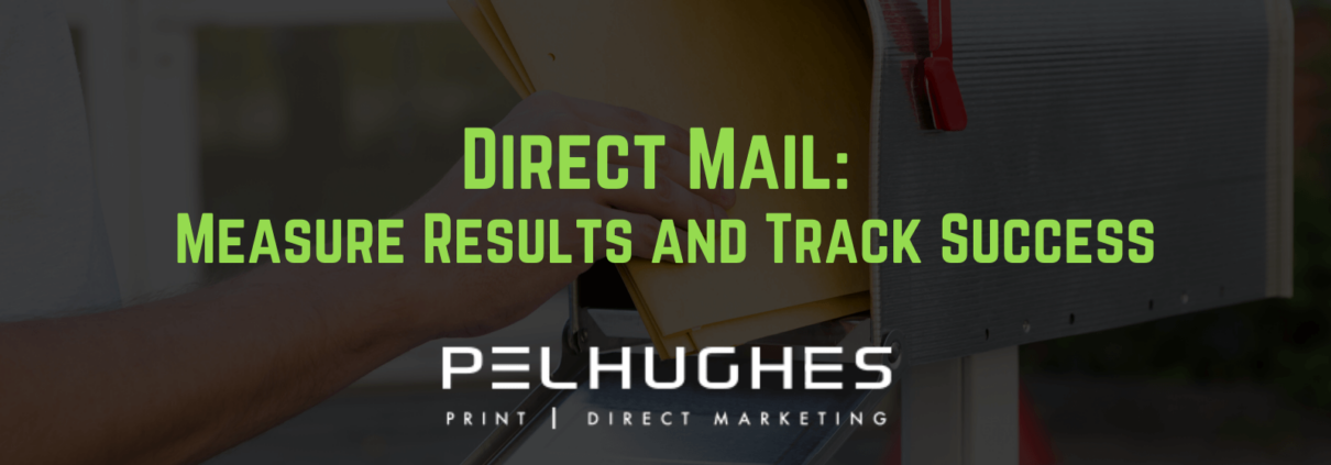 Direct Mail: Measure Results and Track Success - pel hughes print marketing new orleans la
