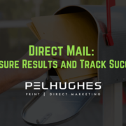 Direct Mail: Measure Results and Track Success - pel hughes print marketing new orleans la