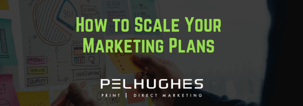 How to Scale Your Marketing Plans - pel hughes print marketing new orleans la