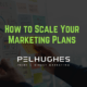 How to Scale Your Marketing Plans - pel hughes print marketing new orleans la