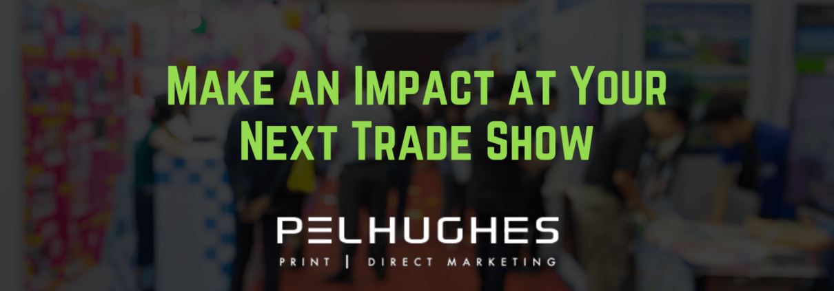Make an Impact at Your Next Trade Show - pel hughes print marketing new orleans la