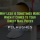 Why-Less-is-Sometimes-More-When-it-Comes-to-Your-Direct-Mail-Pieces-pel-hughes-print-marketing-new-orleans-la.