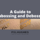 A guide to embossing and debossing _ Pel Hughes print marketing new orleans