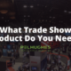 What tradeshow product do you need_ _ Pel Hughes print marketing new orleans