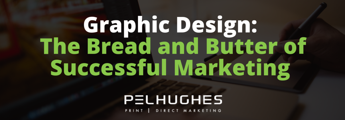 Graphic Design_ The Bread and Butter of Successful Marketing - Pel Hughes print marketing new orleans