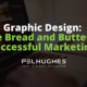Graphic Design_ The Bread and Butter of Successful Marketing - Pel Hughes print marketing new orleans