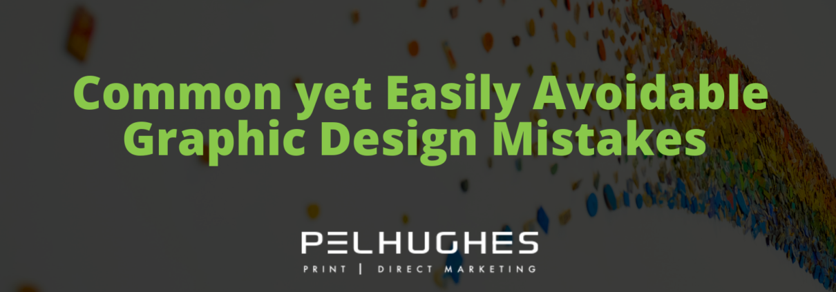 Common yet Easily Avoidable Graphic Design Mistakes - Pel Hughes print marketing new orleans