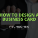 HOW TO DESIGN A BUSINESS CARD- Pel Hughes print marketing new orleans
