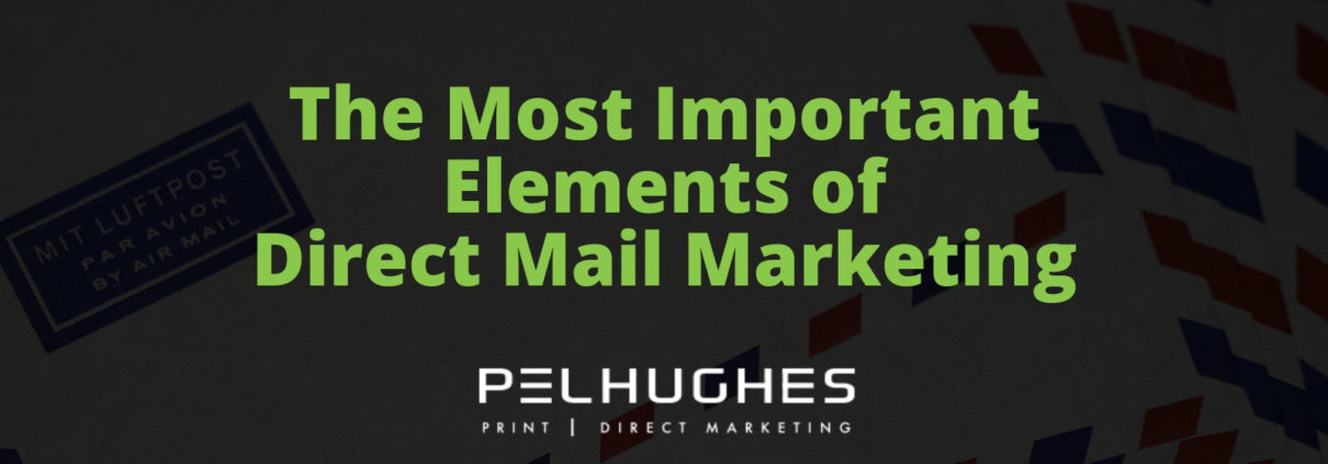 The Most Important Elements of Direct Mail Marketing - Pel Hughes print marketing new orleans