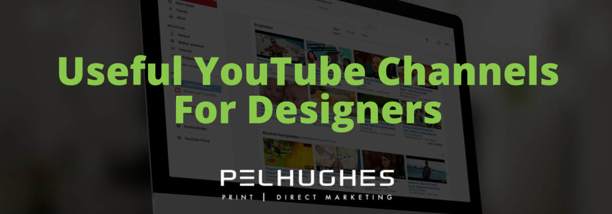 Useful YouTube Channels For Designers - Pel Hughes print marketing new orleans