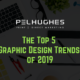 The Top 5 Graphic Design Trends of 2019 - pel hughes print marketing new orleans la