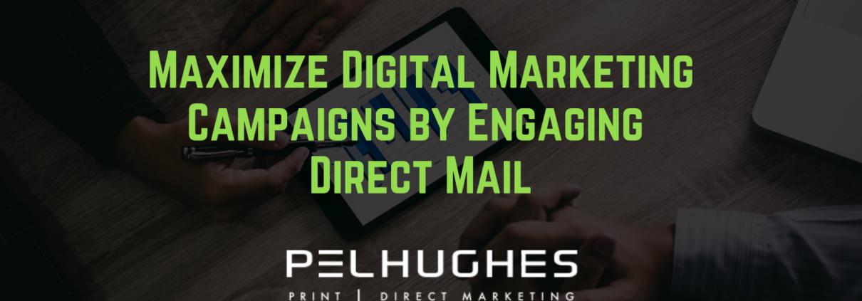 Maximize Digital Marketing Campaigns by Engaging Direct Mail - pel hughes print marketing new orleans la
