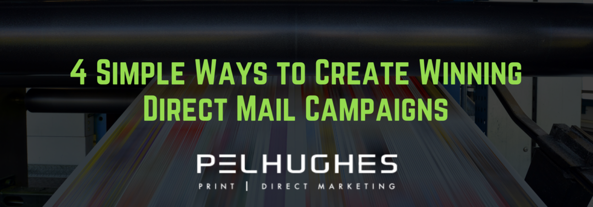 4 Simple Ways to Create Winning Direct Mail Campaigns | Pel Hughes