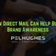 How Direct Mail Can Help Build Brand Awareness | Pel Hughes