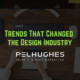 Trends That Changed the Design Industry - pel hughes print marketing new orleans la