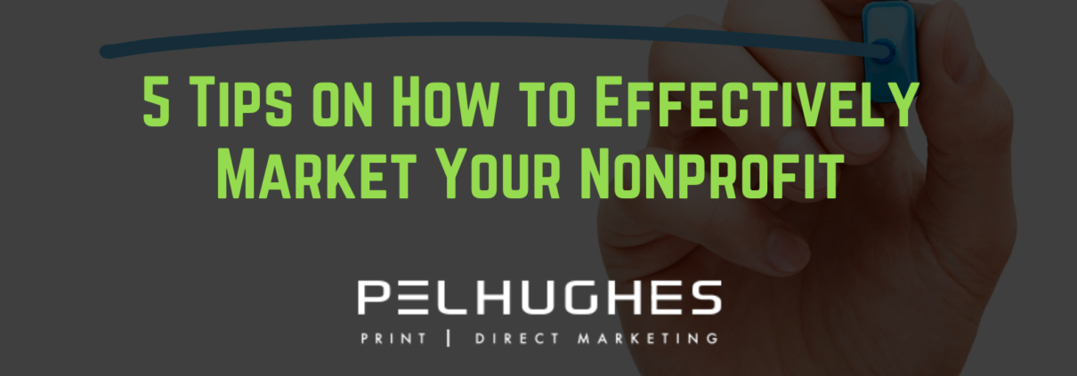 5 Tips on How to Effectively Market Your Nonprofit - pel hughes print marketing new orleans la