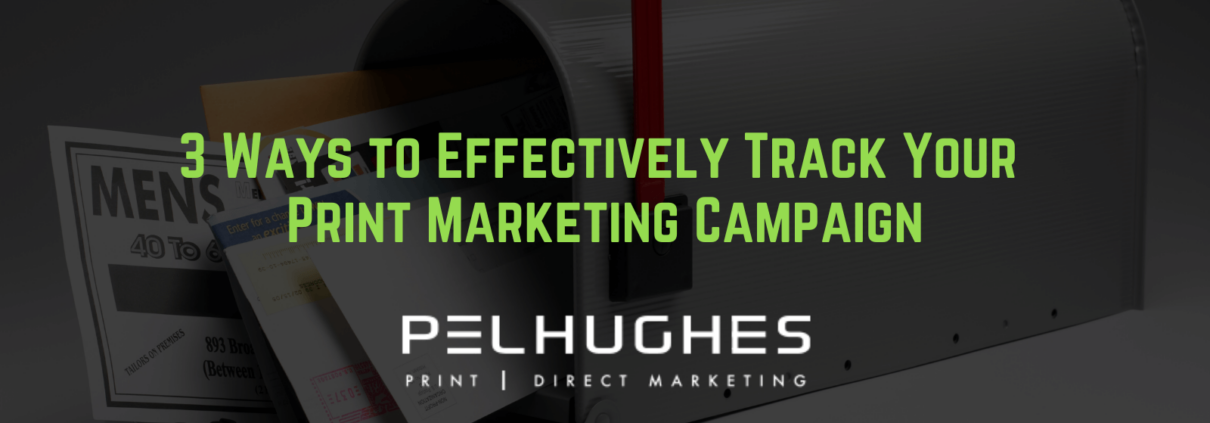 3 Ways to Effectively Track Your Print Marketing Campaign - pel hughes print marketing new orleans la
