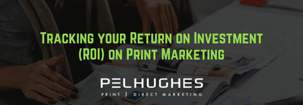 Tracking your Return on Investment (ROI) on Print Marketing - pel hughes print marketing new orleans la