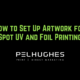 How to Set Up Artwork for Spot UV and Foil Printing - pel hughes print marketing new orleans la