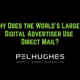 Why Does the World’s Largest Digital Advertiser Use Direct Mail? - pel hughes print marketing new orleans la