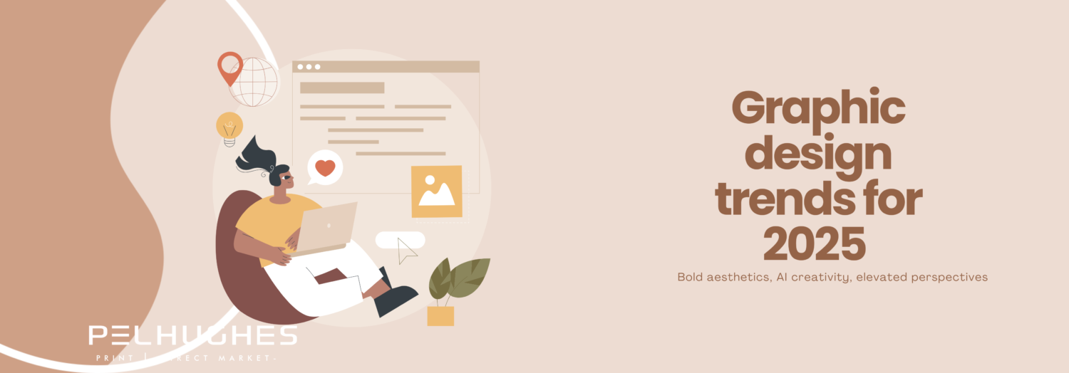 Graphic Design Trends for 2025 - Pel Hughes